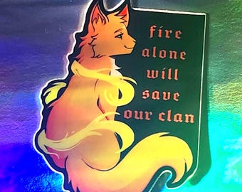 fire alone will save our clan | forest felines sticker