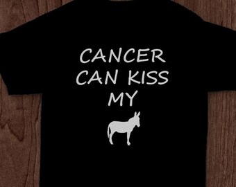 Cancer Can Kiss My .....