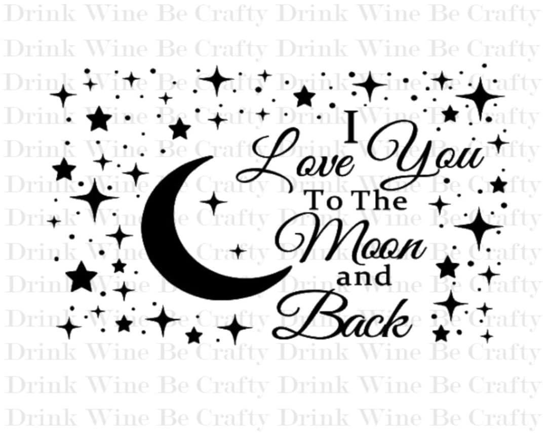 I Love You to the Moon and Back SVG Cut File, Svg File for Cricut