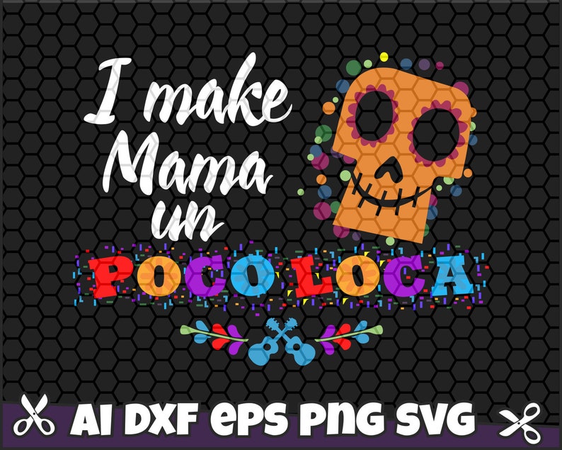 Download Dxf Png Digital Download Ai Silhouette Designs Shirts Svg Coco Family Svg I Make Mama Un Poco Loca Sublimation Eps For Cricut Clip Art Art Collectibles Vadel Com