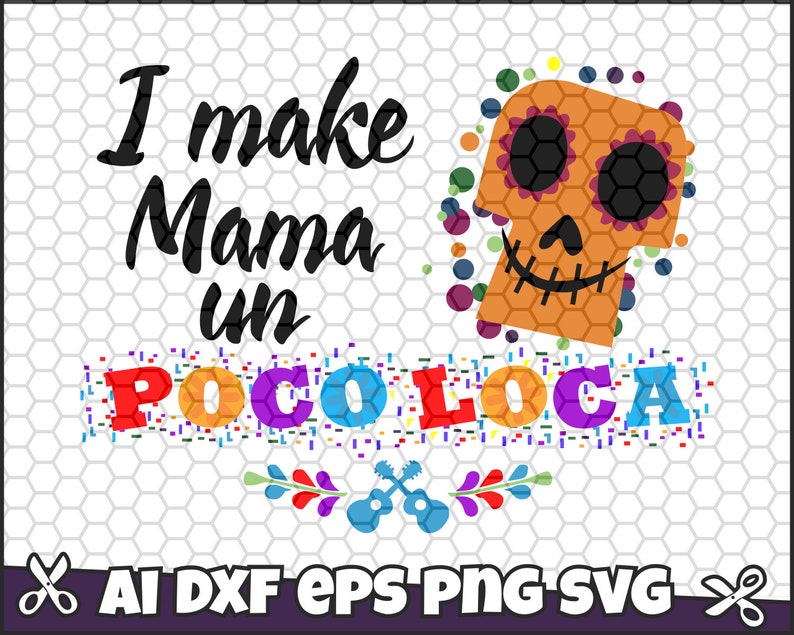 Download Dxf Png Digital Download Ai Silhouette Designs Shirts Svg Coco Family Svg I Make Mama Un Poco Loca Sublimation Eps For Cricut Clip Art Art Collectibles Vadel Com