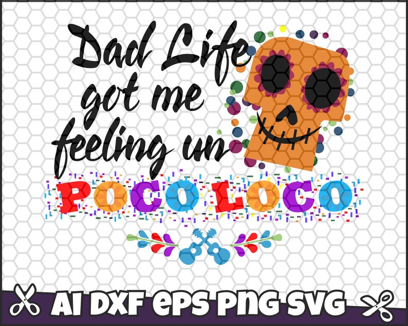 Download Silhouette Designs Eps Dxf Ai Dad Life Svg Svg Png Coco Shirt Design Digital Download Svg Files For Cricut Sublimation Shirts Clip Art Art Collectibles