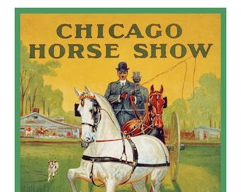 May include: A vintage poster advertising the Chicago Horse Show at the Coliseum from October 24 to 29. The poster features a man in a top hat driving a horse-drawn carriage with two horses.