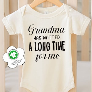Grandma Has Waited a Long Time for Me Baby Onesies®, Love Grandma Cute Baby Onesie®, My Grandma Loves Me Bodysuit, Baby Reveal to Grandma