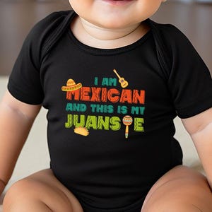 Funny Baby Onesie®, I Am Mexican And This Is My Juansie, Baby Bodysuit, Spanish Baby Onesie®, Cute Mexican Onesie®, Mexican Baby Clothes