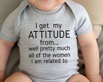 I Get My Attitude From Pretty Much All Of The Women I’m Related To Baby Onesie®, Cute Baby Onesies®, Cute Pregnancy Announcement Bodysuit