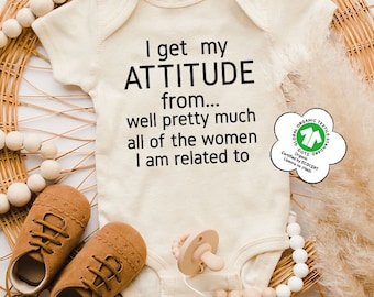 I Get My Attitude From Pretty Much All Of The Women I’m Related To Baby Onesie®, Cute Baby Onesies®, Cute Pregnancy Announcement Bodysuit