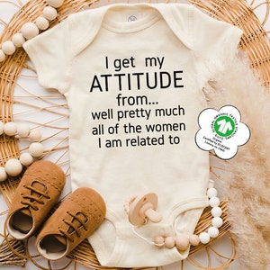 I Get My Attitude From Pretty Much All Of The Women I’m Related To Baby Onesie®, Cute Baby Onesies®, Cute Pregnancy Announcement Bodysuit