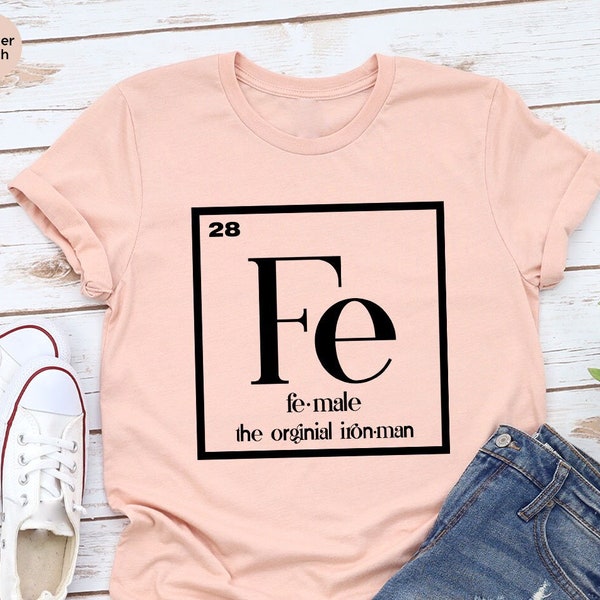 Female The Original Iron Man Shirt, Motivational Gym Workout Tank Top, Girl Power Shirt, Sarcasm Shirt, Chemistry Women Shirt