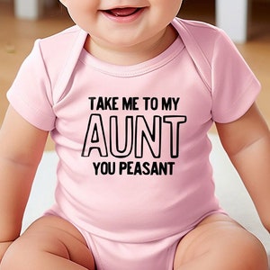 Gift from Aunt, Funny Niece Onesie®, Newborn Nephew Baby Bodysuit, Gift for Nephew, Take Me to My Aunt You Peasant Baby Bodysuit
