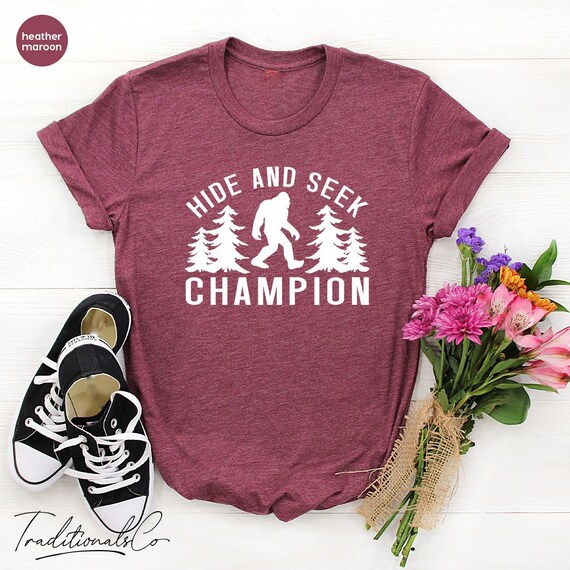 Bigfoot Hide And Seek Champion Sarcastic Novelty T-Shirt Bigfoot Hide And Seek Champion Sarcastic Novelty T-Shirt