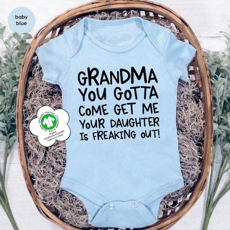 Grandma You Gotta Come Get Me Your Daughter is Freaking Out, Grandma Baby Shower Gift, Baby Bodysuit, Funny Baby Toddler Shirt, Newborn Gift image 6