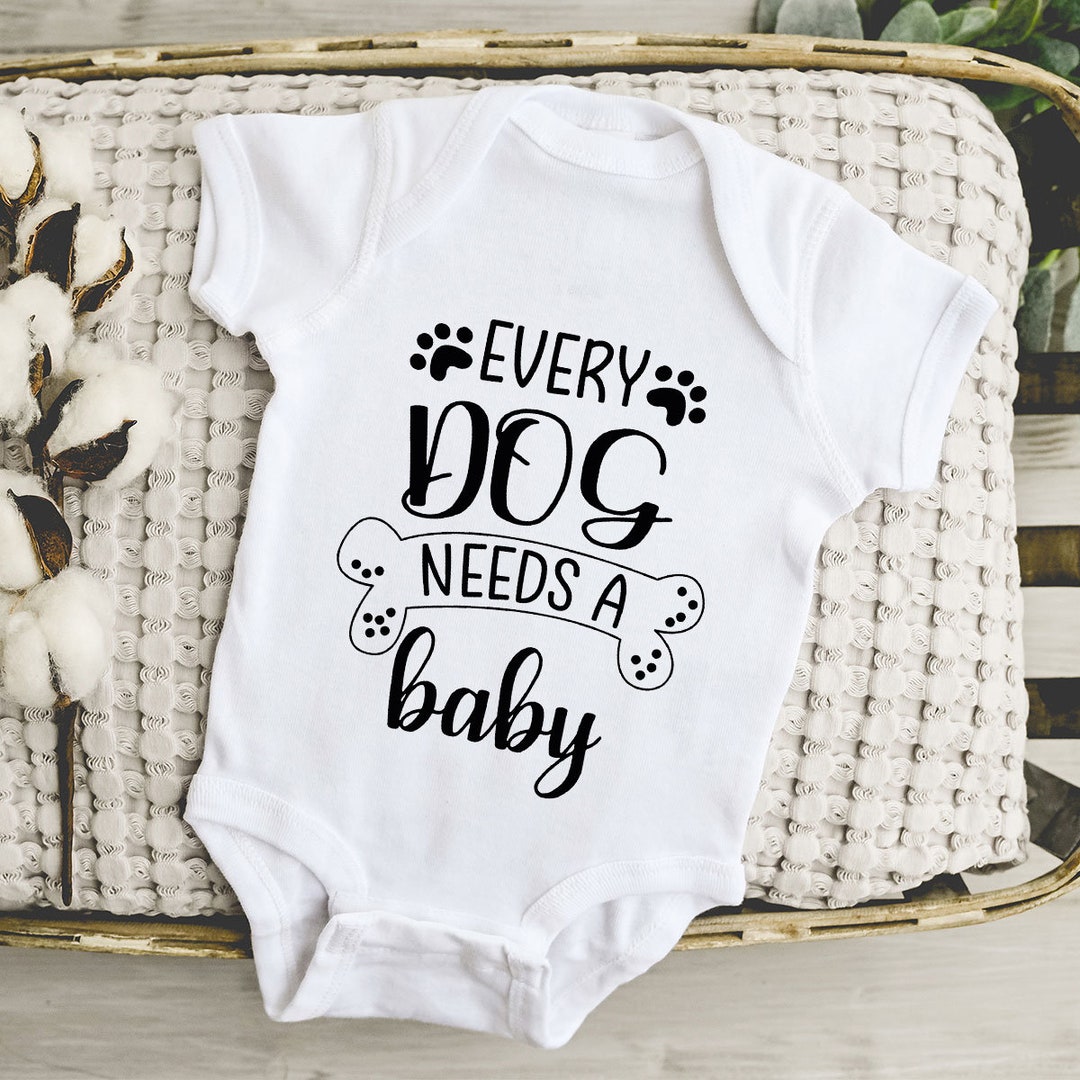 Every Dog Needs A Baby Onesie® Pet Lover Baby Onesie® Pet Etsy