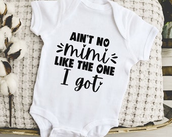 Ain&#39;t No Mimi Like the One I Got Baby Bodysuit, Mimi Onesie®, Cute Baby Onesie®, Mimi Baby Clothes, Baby Shower, Mimi&#39;s Boy, Mimi&#39;s Girl,