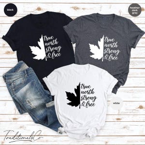 True North Strong And Free Canadian Independence Day Shirt, Happy Canada Day Shirt, Canada Flag Shirt, Canada Day Gift image 3