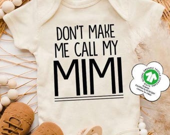 Don't Make Me Call My Mimi Baby Onesie®, Funny Baby Outfit From Grandma, Baby Shower Gift, Pregnancy Announcement Grandparents, Mimi Onesie®