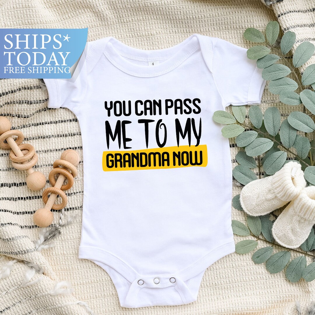 Funny Grandma Baby Onesie® You Can Pass Me to My Grandma Baby Etsy