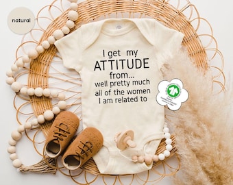 I Get My Attitude From Pretty Much All Of The Women I’m Related To Baby Onesie®, Cute Baby Onesies®, Cute Pregnancy Announcement Bodysuit