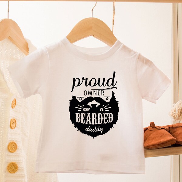 Proud Owner of a Bearded Daddy Toddler Shirt, Fathers Day Gift From Baby, Cute Baby Clothes, Beard Toddler Shirt, Funny Baby, Dad Shirt