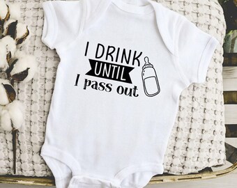 Funny Baby Onesie®, I Drink Until I Pass Out Baby Onesies®, Funny I Drink Until I Pass Out Baby Onesies®, I Drink Until I Pass Out Toddler