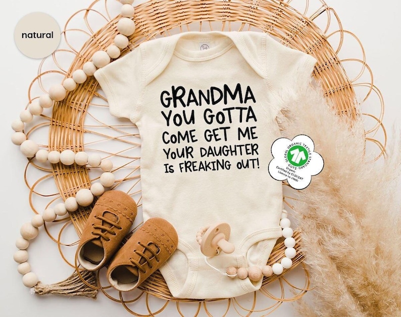 Grandma You Gotta Come Get Me Your Daughter is Freaking Out, Grandma Baby Shower Gift, Baby Bodysuit, Funny Baby Toddler Shirt, Newborn Gift image 1