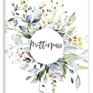 Könnte beinhalten: Ein weißer Hintergrund mit einem Kreis in der Mitte, auf dem in schwarzer Schrift "Mutterpass" steht. Der Kreis ist von einem Kranz aus Aquarellblättern und -blumen in Grün-, Blau- und Gelbtönen umgeben.