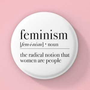 Womens Empowerment Buttons Feminist Pin Feminist Pin Button Feminist Gift Backpack Pins Feminist Pins Womens Rights Pin Feminist Badge