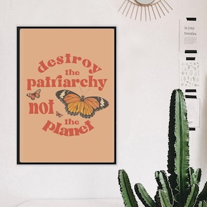 Feminist Poster Destroy The Patriarchy Not The Planet Posters Aesthetic Feminist Artwork Girl Power Poster Equality Poster Feminist Gifts