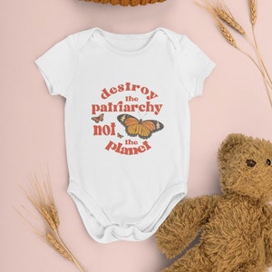 Destroy the Patriarchy Not The Planet Feminist Baby Baby Bodysuit Liberal Baby Activist Baby Justice Baby Apparel Feminist Gifts Baby Shower
