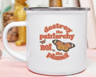 Feminist Mug, Destroy The Patriarchy Not the Planet, Feminist Coffee Cup, Feminst Quote Mug Feminist Gifts Feminism Feminist Gift Aesthetic