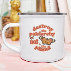 Feminist Mug, Destroy The Patriarchy Not the Planet, Feminist Coffee Cup, Feminst Quote Mug Feminist Gifts Feminism Feminist Gift Aesthetic