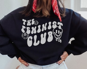 Feminist Sweatshirt Feminist Gifts Feminist Sweater Feminist Sweatshirts Trendy Sweatshirt Feminism Crewneck Activist Shirt