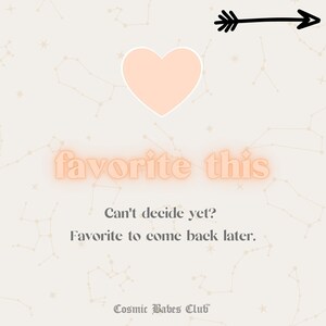 May include: A peach-colored heart with a black arrow pointing to the right. The text "favorite this" is in peach-colored letters with a neon glow. The text "Can't decide yet? Favorite to come back later." is in black text. The text "Cosmic Babes Club" is in black text with a small trademark symbol.