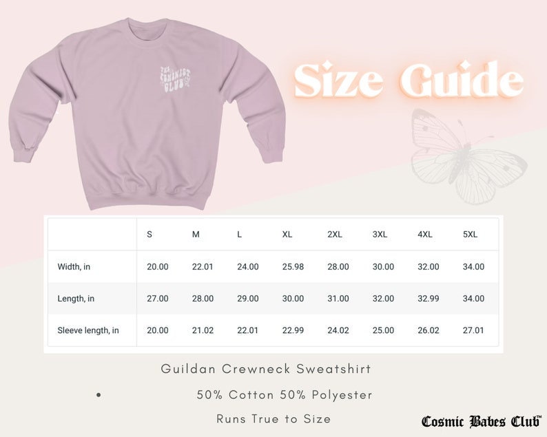 May include: Size chart for a lilac crewneck sweatshirt with the text "Cosmic Babes Club" in white. The chart shows measurements in inches for width, length, and sleeve length for sizes S through 5XL. The sweatshirt is made of 50% cotton and 50% polyester and runs true to size.