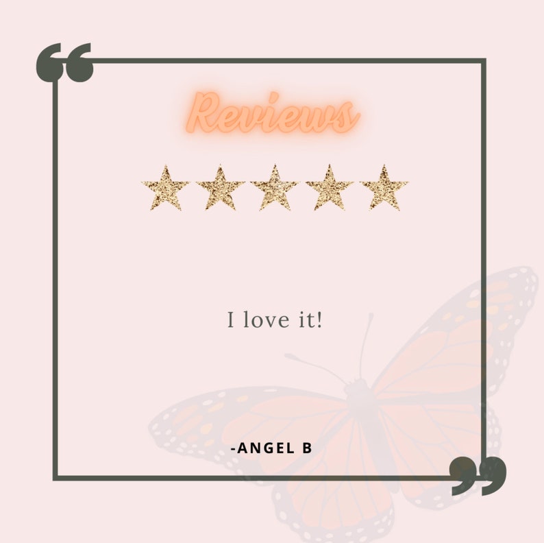 May include: A five-star review with the text "I love it!" and the name "ANGEL B" in a black frame with a butterfly graphic. The text "Reviews" is in neon orange.