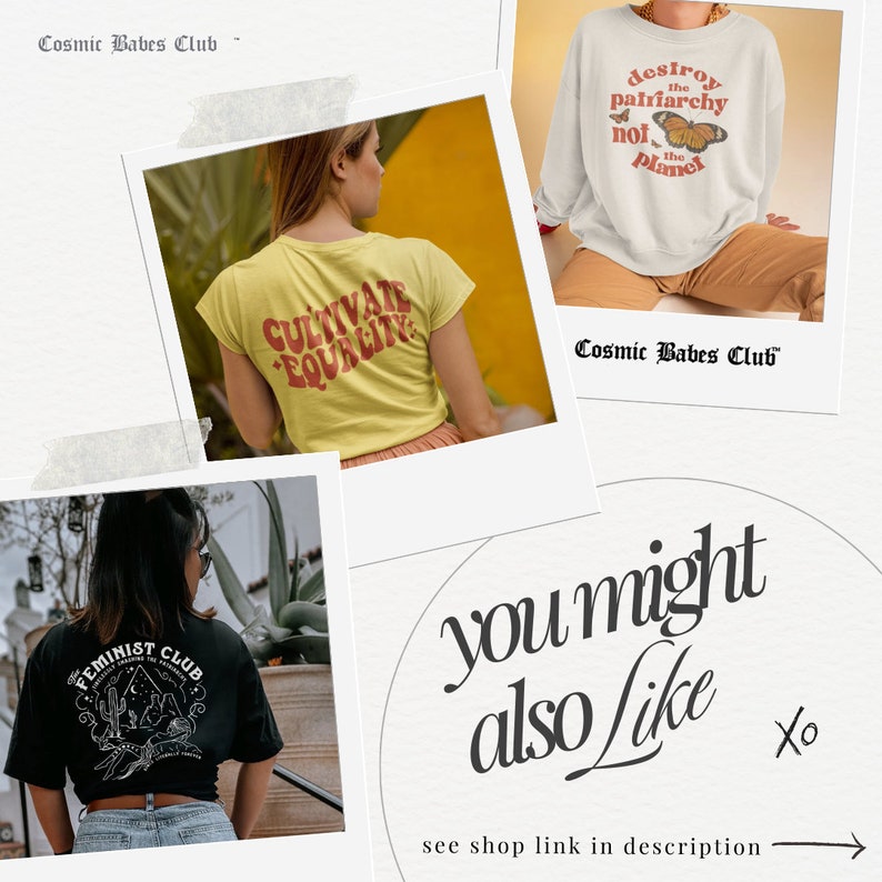 May include: Three different t-shirt designs with feminist and equality themes. The first shirt is yellow with red text that says "Cultivate Equality". The second shirt is black with white text that says "Feminist Club" and a graphic of a mountain range. The third shirt is light gray with black text that says "Destroy the Patriarchy, Not the Planet" and a graphic of a butterfly.
