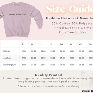 May include: Size chart for a pink crewneck sweatshirt with the text "Cosmic Babes Club" printed on the front. The chart shows the width, length, and sleeve length in inches for sizes S through 5XL. The sweatshirt is made of 50% cotton and 50% polyester and is printed direct to garment.