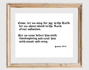 Psalm 95:1-2 of The Holy Bible (New American Bible Revised Edition/NABRE), art print of hand-lettered calligraphy suitable for framing