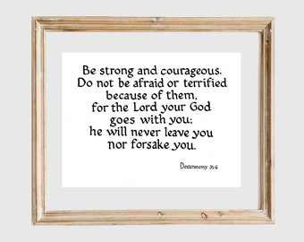 Deuteronomy 31:6 of The Holy Bible (New International Version/NIV), art print of hand-lettered calligraphy for framing