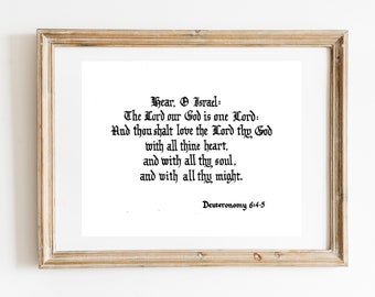 Deuteronomy 6:4-5 of The Holy Bible (King James Version/KJV), art print of hand-lettered calligraphy suitable for framing