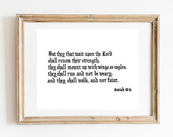 Isaiah 40:31 of The Holy Bible (King James Version/KJV), art print of hand-lettered calligraphy suitable for framing
