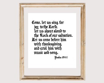 Psalm 95:1-2 of The Holy Bible (New International Version/NIV), art print of hand-lettered calligraphy suitable for framing
