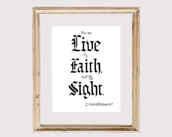 2 Corinthians 5:7 of The Holy Bible (New International Version/NIV), art print of hand-lettered calligraphy suitable for framing