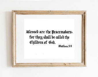 Matthew 5:9 of The Holy Bible (King James Version/KJV), art print of hand-lettered calligraphy suitable for framing