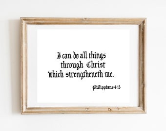 Philippians 4:13 of The Holy Bible (King James Version/KJV), art print of hand-lettered calligraphy suitable for framing