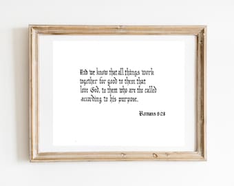 Romans 8:28 of The Holy Bible (King James Version/KJV), art print of hand-lettered calligraphy suitable for framing