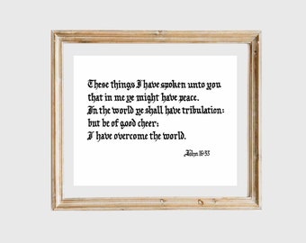 John 16:33 of The Holy Bible (King James Version/KJV), art print of hand-lettered calligraphy suitable for framing