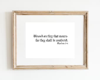 Matthew 5:4 of The Holy Bible (King James Version/KJV), art print of hand-lettered calligraphy suitable for framing
