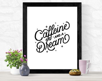 Cafe Wall Art, Caffeine and a Dream, Barista Art, Coffee Lover Gift, Black and White Decor, Bistro Decor, Kitchen Decor, Digital Download