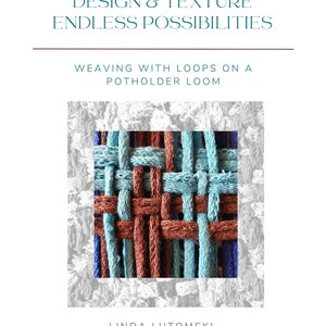 Back in stock ! Design & Texture Endless Possibilities Weaving with Loops on  Potholder Loom 176 pgs.  Written - charted color patterns